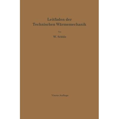 Leitfaden der Technischen Wärmemechanik, Taschenbuch von W. Schüle, Springer Berlin, 978-3-642-90382-3