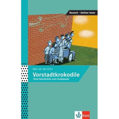 Vorstadtkrokodile, Taschenbuch von Max von der Grün,Iris Felter, Klett Sprachen GmbH, 978-3-12-674107-1