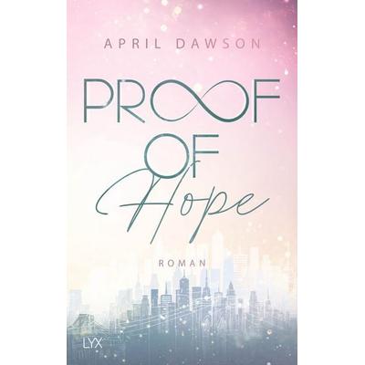 Proof of Hope, Taschenbuch von April Dawson, LYX, 978-3-7363-1866-3