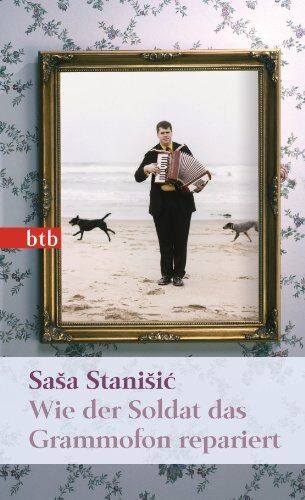 Saša Stanišić - Wie der Soldat das Grammofon repariert: Roman (Das Besondere Taschenbuch) - Preis vom 09.10.2026 07:28:09 h