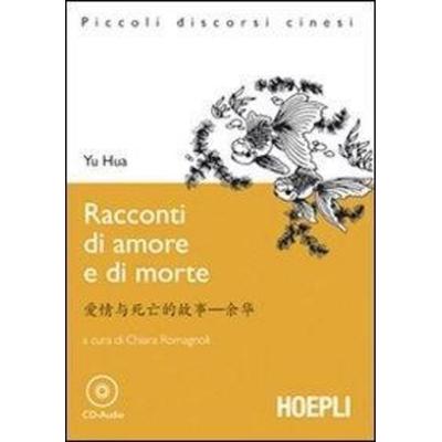 Racconti di amore e di morte, Taschenbuch von Yu Hua, Hoepli, 978-88--2034365-1