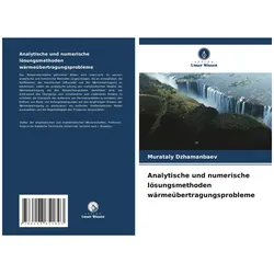 Analytische und numerische lösungsmethoden wärmeübertragungsprobleme, Fachbücher von Murataly Dzhamanbaev