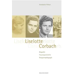 Liselotte Corbach (1910-2002), Biografien von Annabelle Pithan