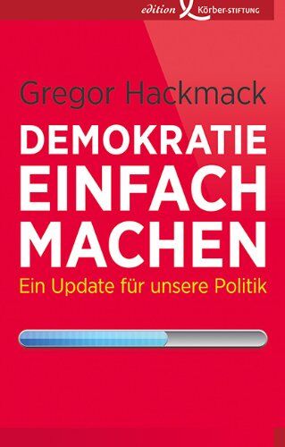 Gregor Hackmack - Demokratie einfach machen: Ein Update für unsere Politik - Preis vom 09.10.2026 07:28:09 h