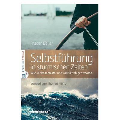Selbstführung in stürmischen Zeiten, Taschenbuch von Frieder Boller, Neufeld Verlag, 978-3-86256-159-9