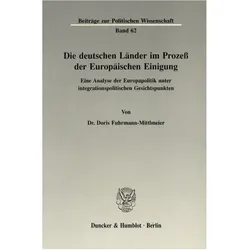 Die deutschen Länder im Prozess der Europäischen Einigung., Fachbücher von Doris Fuhrmann-Mittlmeier