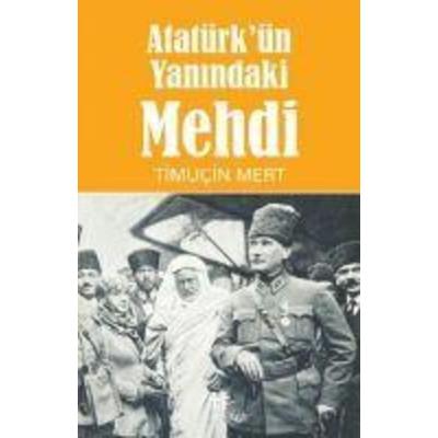Atatürkün Yanindaki Mehdi, Taschenbuch von Timucin Mert, Hükümdar Yayinlari