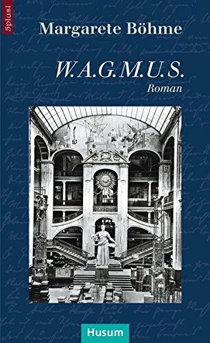 Margarete Böhme - W.A.G.M.U.S.: Roman - Preis vom 09.10.2026 07:28:09 h