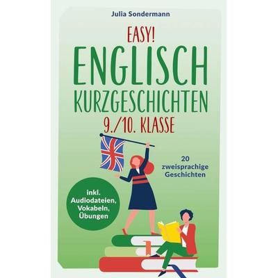 Easy! Englisch Kurzgeschichten 9./10. Klasse, Taschenbuch von Julia Sondermann, Bookmundo Direct, 978-94-036-9964-6