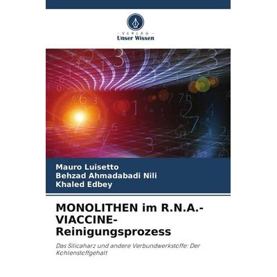 MONOLITHEN im R.N.A.-VIACCINE-Reinigungsprozess, Taschenbuch von Mauro Luisetto,Behzad Ahmadabadi NILI,Khaled Edbey, Verlag Unser Wissen,