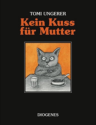 Tomi Ungerer - Kein Kuss für Mutter: Eine Geschichte über zu viel oder zu wenig Liebe - Preis vom 17.10.2026 19:25:27 h