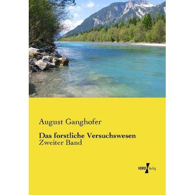 Das forstliche Versuchswesen, Taschenbuch von August Ganghofer, Vero Verlag, 978-3-7372-2333-1