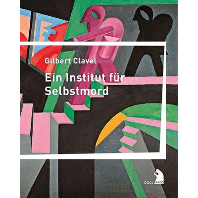 Ein Institut für Selbstmord, Taschenbuch von Gilbert Clavel, Arco, 978-3-96587-029-1