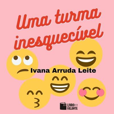 Uma turma inesquecível - Ivana Arruda Leite, Audio, 9786589685289