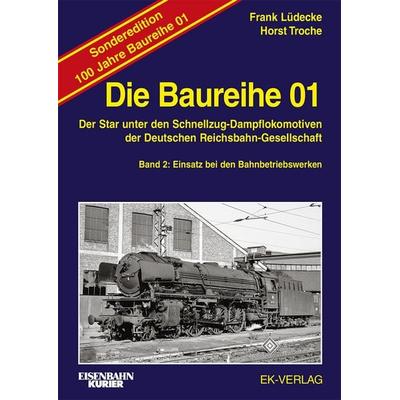 Die Baureihe 01 - Band 2 Sonderedition 100 Jahre, Gebundene Ausgabe von Horst Troche,Frank Lüdecke, EK-Verlag ein Imprint von EK-Medien GmbH,