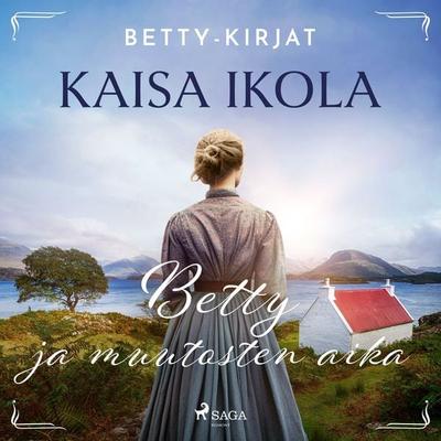 Betty ja muutosten aika - Kaisa Viitala,Kaisa Ikola, Audio, 9788727158709