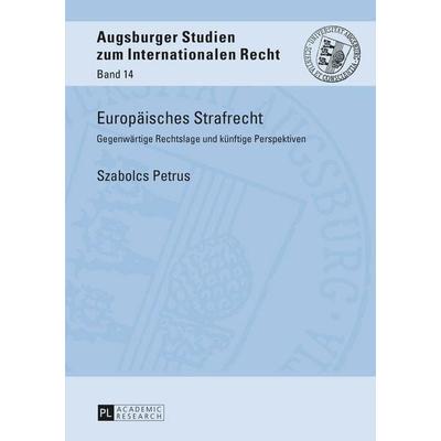 Europäisches Strafrecht, Gebundene Ausgabe von Szabolcs Petrus, Peter Lang, 978-3-631-65947-2