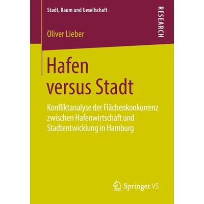 Hafen versus Stadt, Taschenbuch von Oliver Lieber, Springer Fachmedien Wiesbaden GmbH, 978-3-658-22633-6