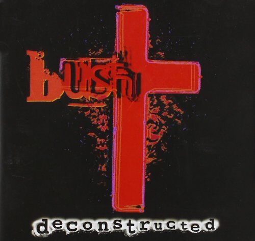 Bush - Deconstructed - Preis vom 11.10.2026 03:10:56 h