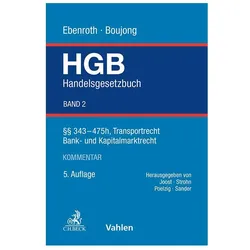 Handelsgesetzbuch Bd. 2: §§ 343-475h, Transportrecht, Bank- und Kapitalmarktrecht, Fachbücher von Dörte Poelzig, Volker Sander, Lutz Strohn, Detlev Joost, Karlheinz Boujong, Carsten Thomas Ebenroth