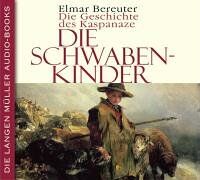 Elmar Bereuter - Die Schwabenkinder. 6CDs: Die Geschichte des Kaspanaze - Preis vom 05.10.2026 03:47:11 h
