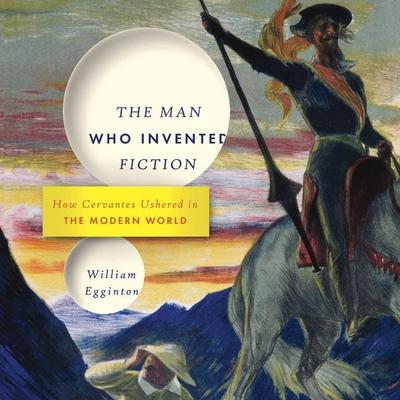 The Man Who Invented Fiction - William Egginton, Audio, 9798260201060