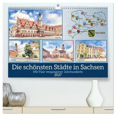 Die schönsten Städte in Sachsen (hochwertiger Premium Wandkalender 2027 DIN A2 quer), Kunstdruck in Hochglanz
