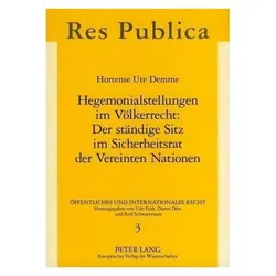 Hegemonialstellungen im Völkerrecht: Der ständige Sitz im Sicherheitsrat der Vereinten Nationen, Fachbücher von Hortense Ute Demme