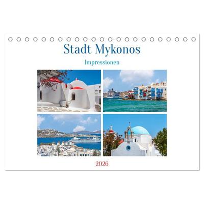 Stadt Mykonos - Impressionen (Tischkalender 2026 DIN A5 quer), CALVENDO Monatskalender