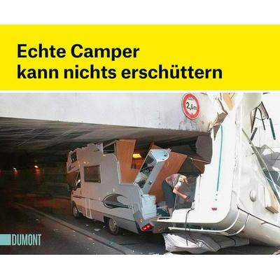 Echte Camper kann nichts erschüttern, Taschenbuch von , DuMont Buchverlag, 978-3-8321-6947-3