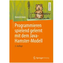 Programmieren spielend gelernt mit dem Java-Hamster-Modell, Fachbücher von Dietrich Boles