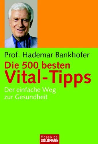 Hademar Bankhofer - Die 500 besten Vital-Tipps: Der einfache Weg zur Gesundheit - Preis vom 09.10.2026 07:28:09 h