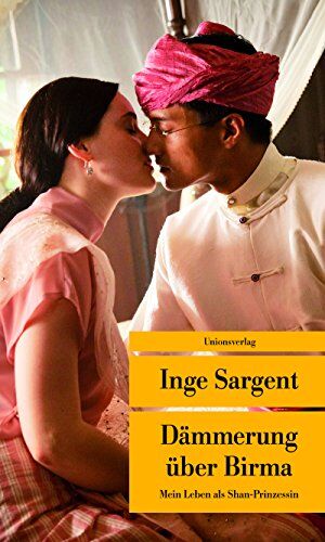 Inge Sargent - Dämmerung über Birma: Mein Leben als Shan-Prinzessin (Unionsverlag Taschenbücher) - Preis vom 09.10.2026 07:28:09 h