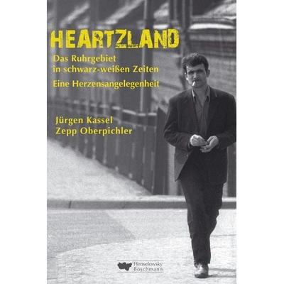Heartzland – Das Ruhrgebiet in schwarz-weißen Zeiten, Gebundene Ausgabe von Zepp Oberpichler,Jürgen Kassel, Henselowsky u. Boschmann,