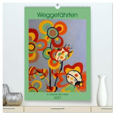 Weggefährten - Im Zauber der Liebe (hochwertiger Premium Wandkalender 2027 DIN A2 hoch), Kunstdruck in Hochglanz
