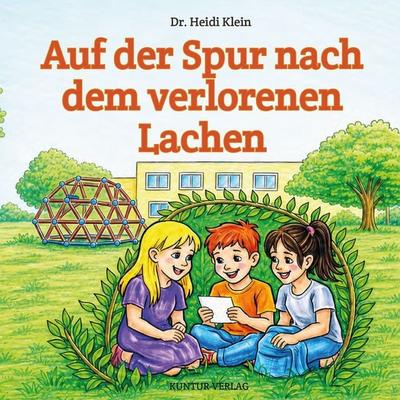 Auf der Spur nach dem verlorenen Lachen, Taschenbuch von Heidi Klein, Kuntur, 978-3-911981-98-9