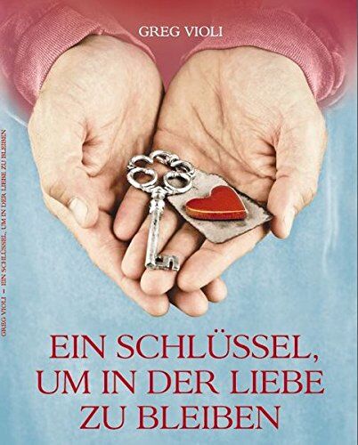 Greg Violi - Ein Schlüssel, um in der Liebe zu Bleiben: Urteil, Anstoß oder Barmherzigkeit - Preis vom 09.10.2026 07:28:09 h