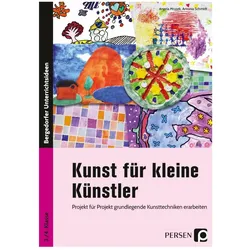 Kunst für kleine Künstler - 3./4. Klasse, Schulbücher von Angela Mrusek, Antonia Schmidt