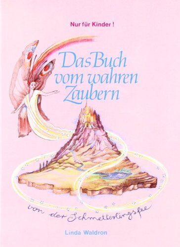 Linda Waldron - Das Buch vom wahren Zaubern: Nur für Kinder - Preis vom 02.10.2026 23:42:20 h