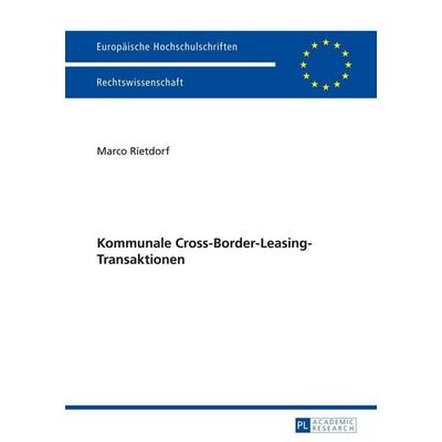 Kommunale Cross-Border-Leasing-Transaktionen, Taschenbuch von Marco Rietdorf, Peter Lang GmbH, Internationaler Verlag der Wissenschaften,