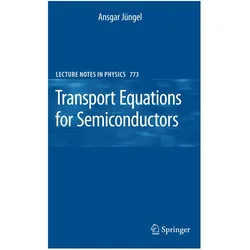 Transport Equations for Semiconductors, Fachbücher von Ansgar Jüngel