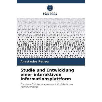 Studie und Entwicklung einer interaktiven Informationsplattform, Taschenbuch von Anastasios Petrou, Verlag Unser Wissen, 978-620-5-67458-1
