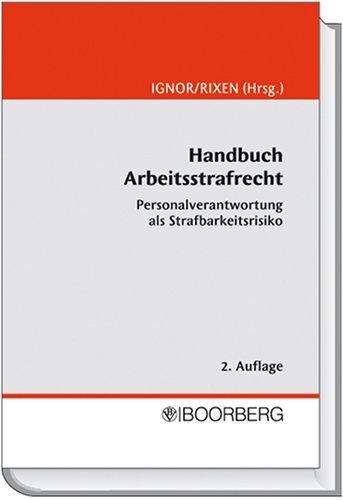Alexander Ignor - Handbuch Arbeitsstrafrecht: Personalverantwortung als Strafbarkeitsrisiko - Preis vom 09.10.2026 07:28:09 h