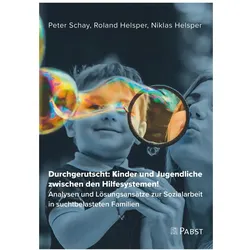 Durchgerutscht: Kinder und Jugendliche zwischen den Hilfesystemen!, Fachbücher von Roland Helsper, Peter Schay, Niklas Helsper