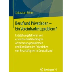 Beruf und Privatleben - Ein Vereinbarkeitsproblem?, Fachbücher von Sebastian Böhm