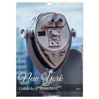 New York - Einblicke & Aussichten (Wandkalender 2026 DIN A4 hoch), CALVENDO Monatskalender