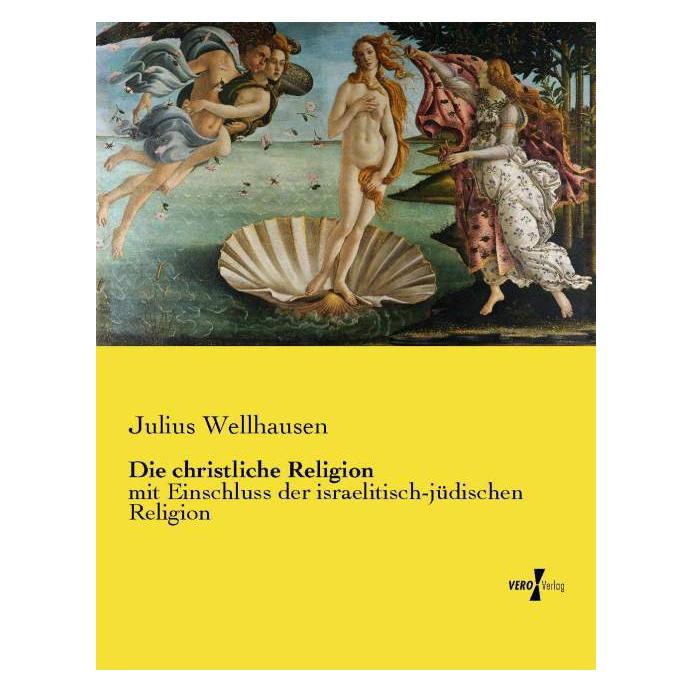 Vero Die christliche Religion (Deutsch, Softcover, Julius Wellhausen) (55585947)