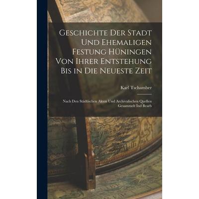 Geschichte Der Stadt Und Ehemaligen Festung Hüningen Von Ihrer Entstehung Bis in Die Neueste Zeit, Gebundene Ausgabe von Karl Tschamber, Legare Street