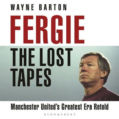 Fergie: The Lost Tapes - Wayne Barton, Audio, 9781399420402