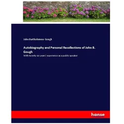 Autobiography and Personal Recollections of John B. Gough, Belletristik von John Bartholomew Gough